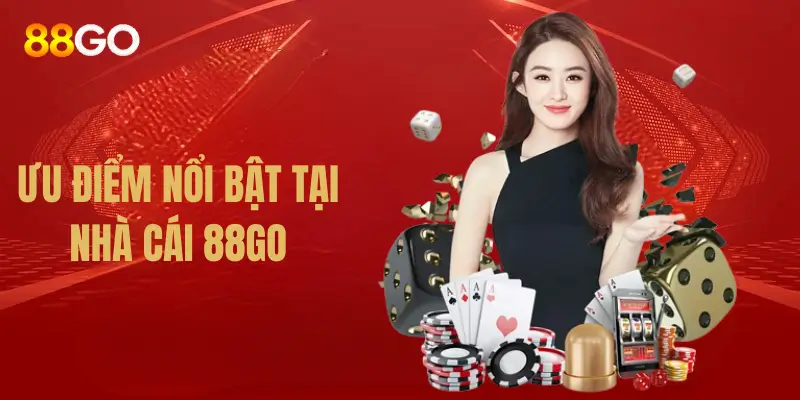 Trang Chủ 30 Ưu Điểm Nổi Bật Của 88GO