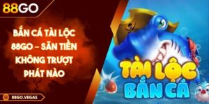 Bắn Cá Tài Lộc 88Go – Săn Tiền Không Trượt Phát Nào