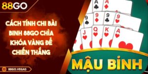 Cách Tính Chi Bài Binh 88GO Chìa Khóa Vàng Để Chiến Thắng