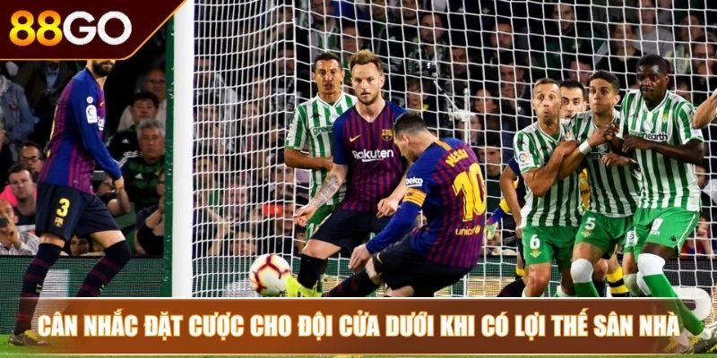 Kèo Chấp 1.25 - Cách Đọc Chuẩn Xác Và Bí Kíp Chơi Hiệu Quả 4 Cân nhắc đặt cược cho đội cửa dưới khi có lợi thế sân nhà