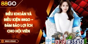Điều Khoản Và Điều Kiện 88GO - Đảm Bảo Lợi Ích Cho Hội Viên