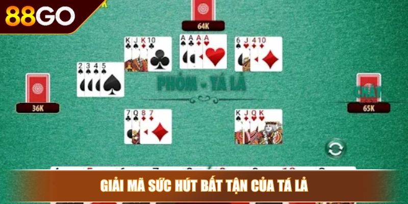 Cách Đánh Bài Tá Lả 88GO Mẹo Hay Chiến Thuật Đỉnh Cao 2 Giải mã sức hút bất tận của Tá lả