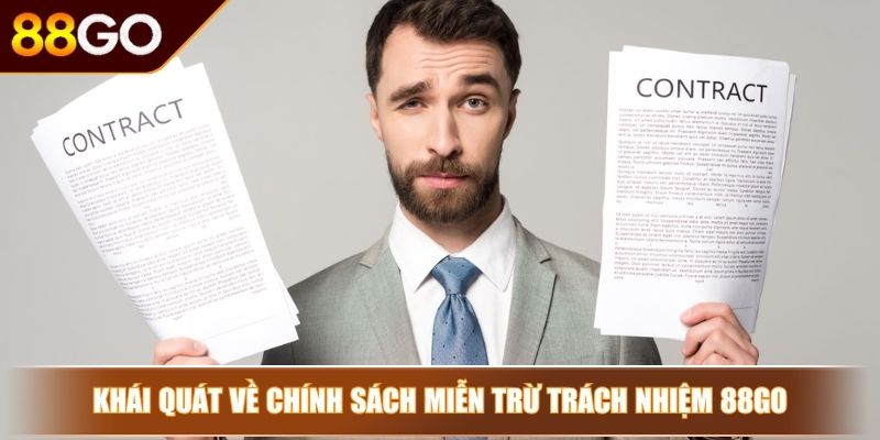 Miễn Trừ Trách Nhiệm - Những Điều Hội Viên Cần Nhớ Tại 88GO 2 Khái quát về chính sách miễn trừ trách nhiệm 88GO