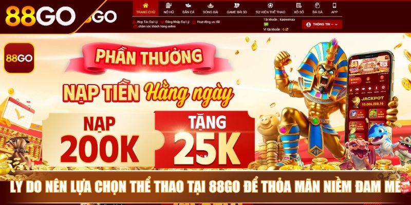 Lý do nên lựa chọn thể thao tại 88GO để thỏa mãn niềm đam mê