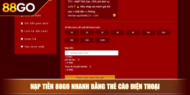 Nạp Tiền 88GO - Cách Gửi Vốn Vào Số Dư Tài Khoản Đơn Giản 2 Nạp tiền 88GO nhanh bằng thẻ cào điện thoại