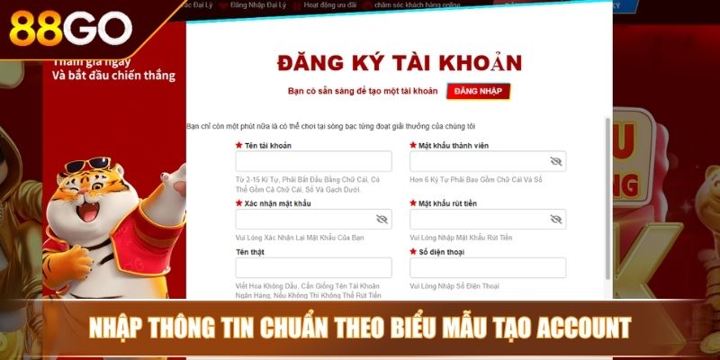 Đăng Ký 88GO - Cách Trở Thành Hội Viên Với Các Bước Đơn Giản 3 Nhập thông tin chuẩn theo biểu mẫu tạo account