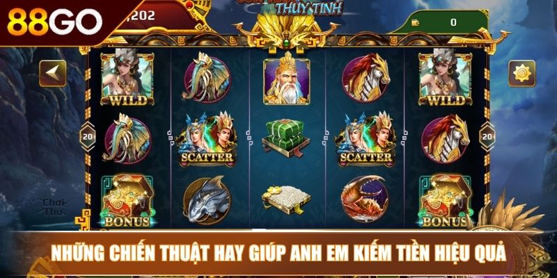 Nổ hũ Sơn Tinh Thủy Tinh 88Go – Huyền Thoại Dân Gian 4 Những chiến thuật hay giúp anh em kiếm tiền hiệu quả