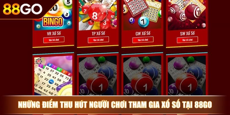 Những điểm thu hút người chơi tham gia xổ số tại 88GO