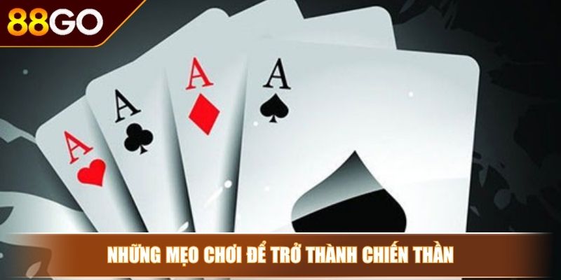 Bài Nhất Nhì Ba 88GO Hướng Dẫn Từ A Đến Z Cho Game Thủ 4 Những mẹo chơi để trở thành chiến thần