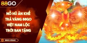 Nổ hũ Ăn Khế Trả Vàng 88Go Việt Nam Lộc Trời Ban Tặng