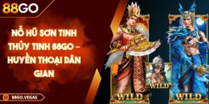 Nổ hũ Sơn Tinh Thủy Tinh 88Go – Huyền Thoại Dân Gian