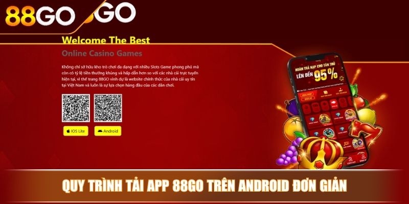 Tải App 88GO - Trải Nghiệm Giải Trí Online Tiện Lợi Mọi Lúc 3 Quy trình tải app 88GO trên Android đơn giản