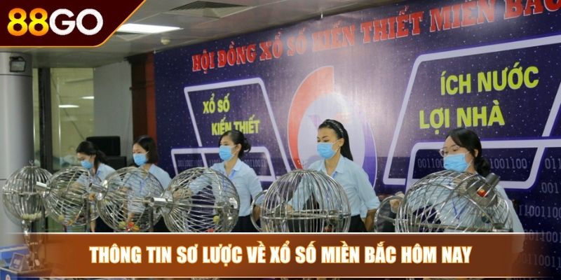 Xổ Số Miền Bắc Hôm Nay - Bật Mí Cách Thức Soi Cầu Bất Bại 2 Thông tin sơ lược về xổ số miền Bắc hôm nay