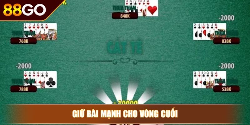 Giữ bài mạnh cho vòng cuối